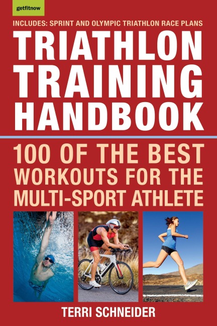 Triathlon Training Handbook: 100 of the Best Workouts for the Multi-Sport Athlete
