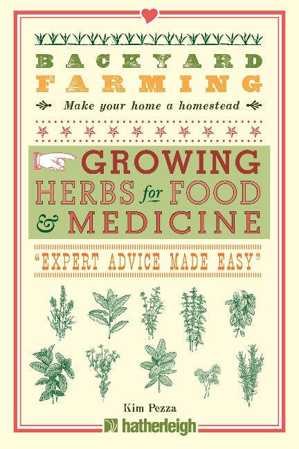 Backyard Farming: Growing Herbs for Food and Medicine