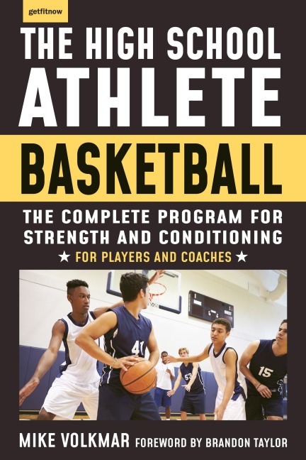 The High School Athlete: Basketball: The Complete Fitness Program for Development and Conditioning