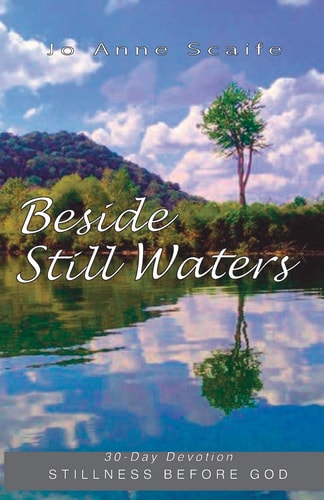 Beside Still Waters 30 Day Devotion: Stillness Before God