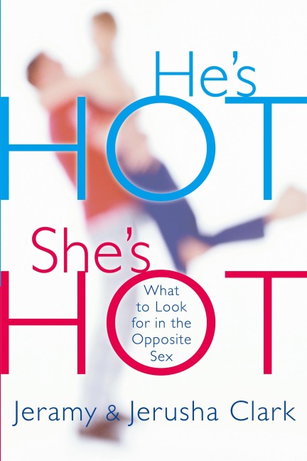 He's HOT, She's HOT What to Look for in the Opposite Sex