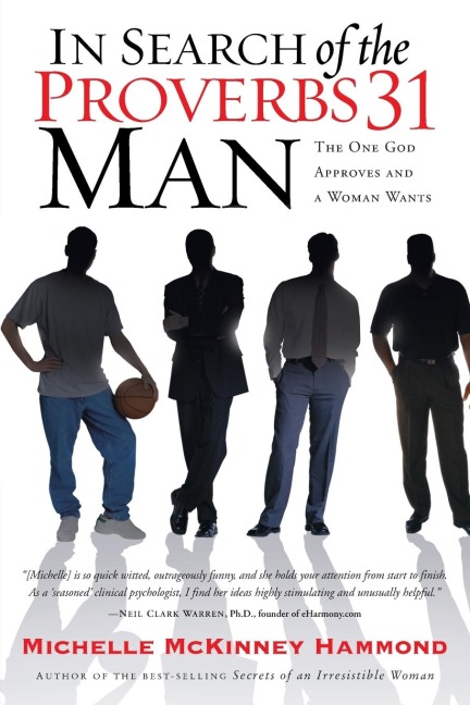 In Search of the Proverbs 31 Man: The One God Approves and a Woman Wants