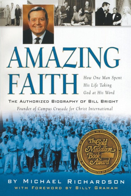 Amazing Faith: The Authorized Biography of Bill Bright, Founder of Campus Crusade for Christ