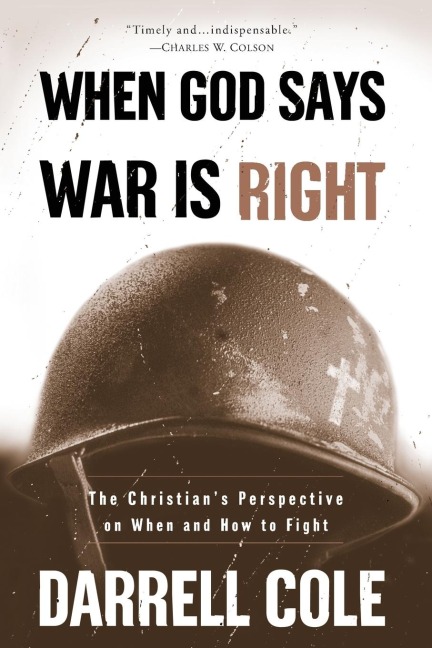 When God Says War Is Right: The Christians Perspective on When and How to Fight