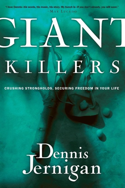 Giant Killers: Crushing Strongholds, Securing Freedom in Your Life