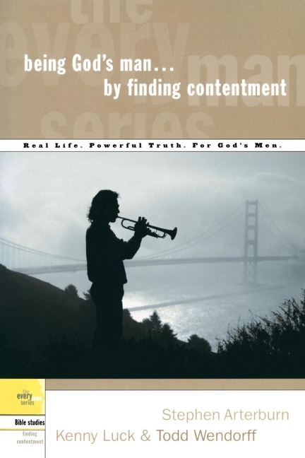 Being Gods Man by Finding Contentment: Real Life. Powerful Truth. for Gods Men