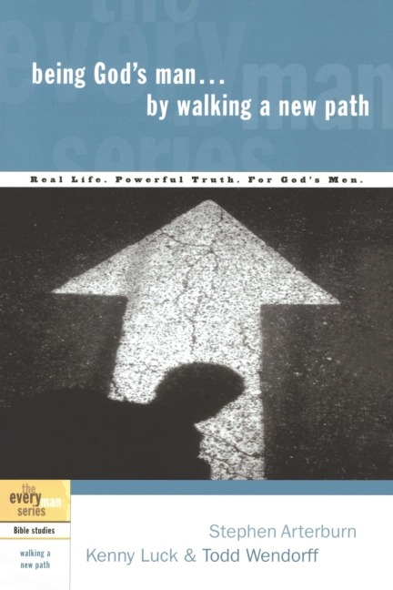 Being Gods Man by Walking a New Path: Real Life. Powerful Truth. for Gods Men