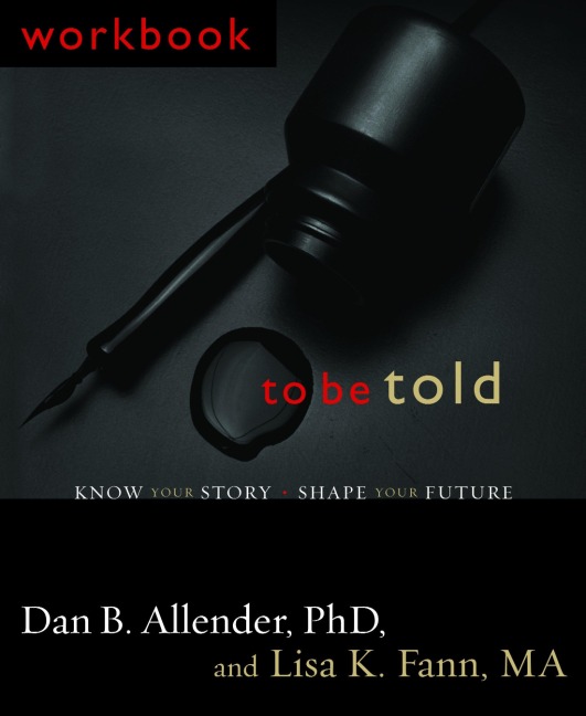 To Be Told: Know Your Story, Shape Your Future