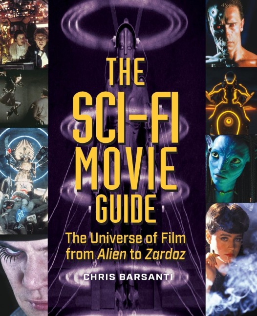 The Sci-Fi Movie Guide: The Universe of Film from Alien to Zardoz