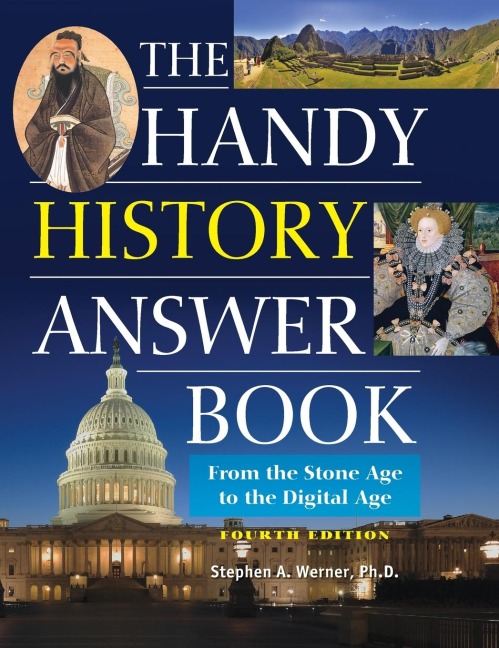 The Handy History Answer Book: From the Stone Age to the Digital Age