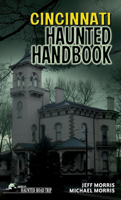Cincinnati Haunted Handbook