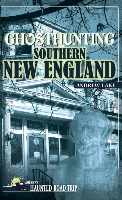 Ghosthunting Southern New England