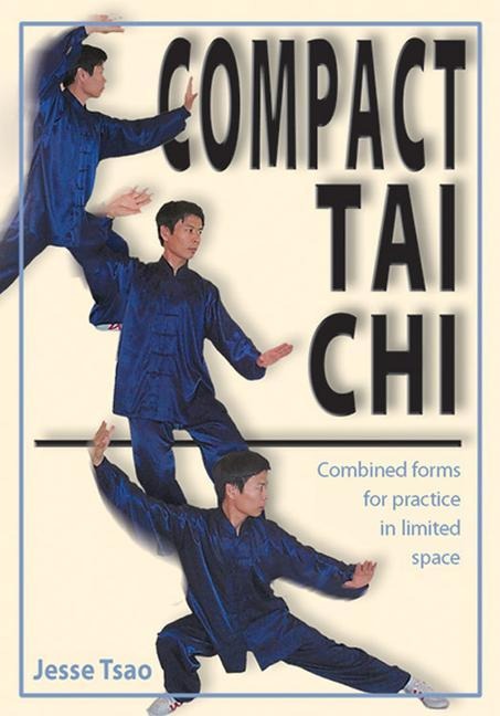 Compact Tai CHI: Combined Forms for Pratice in Limited Space