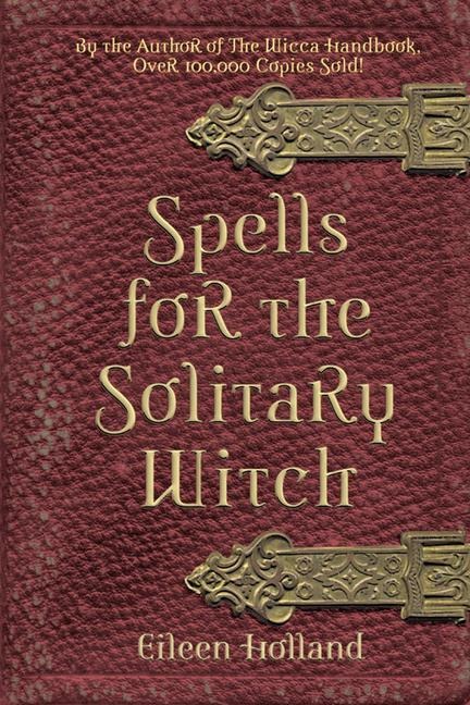 Spells for the Solitary Witch