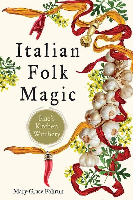 Italian Folk Magic: Rues Kitchen Witchery