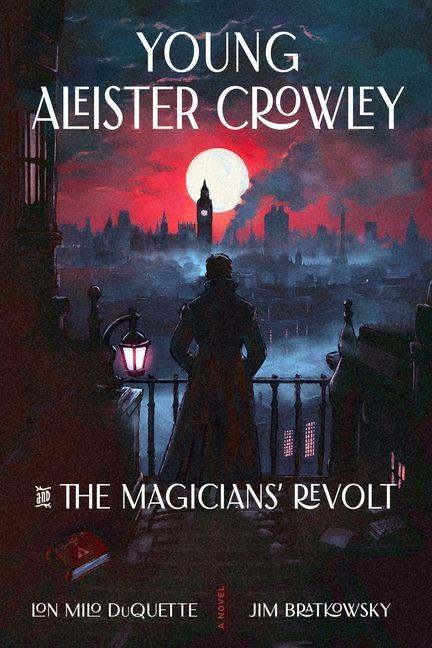 Young Aleister Crowley and the Magicians Revolt