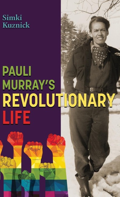 Pauli Murrays Revolutionary Life: A YA Biography