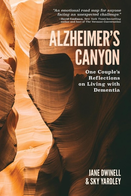 Alzheimers Canyon: One Couples Reflections on Living with Dementia