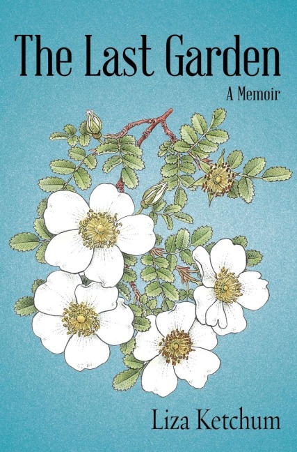 The Last Garden: A Memoir