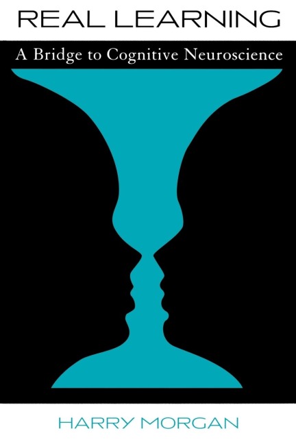 Real Learning: A Bridge to Cognitive Neuroscience