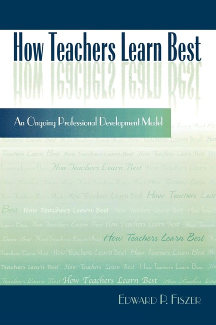 How Teachers Learn Best: An Ongoing Professional Development Model