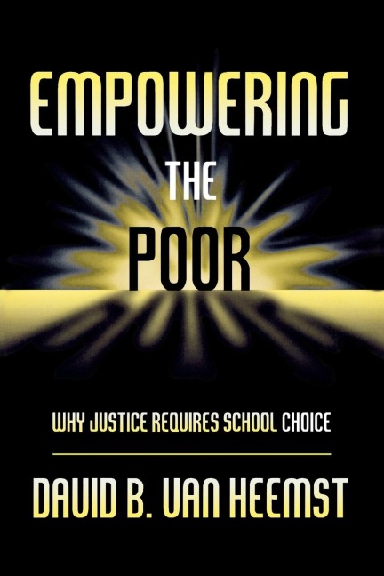 Empowering the Poor: Why Justice Requires School Choice
