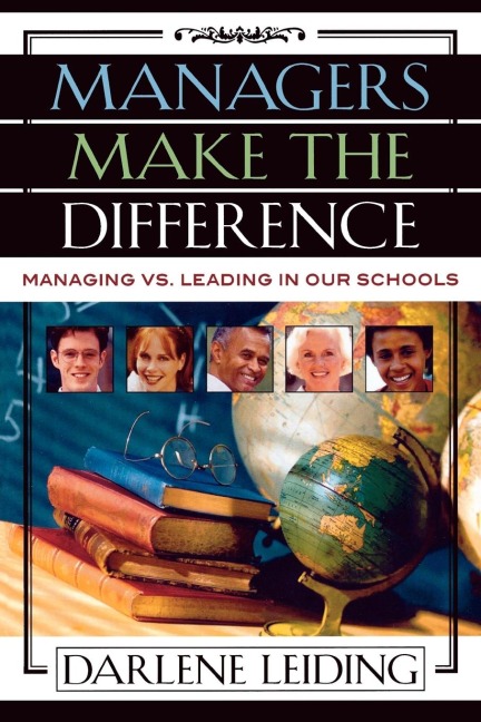 Managers Make the Difference: Managing vs. Leading In Our Schools