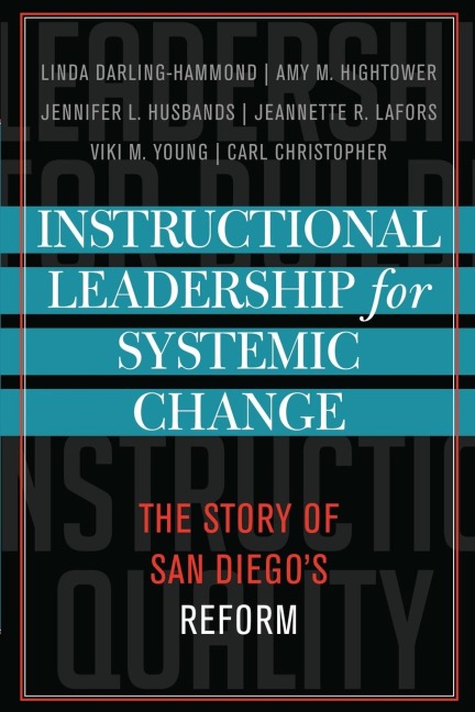 Instructional Leadership for Systemic Change: The Story of San Diegos Reform