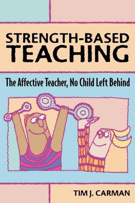 Strength-Based Teaching: The Affective Teacher, No Child Left Behind