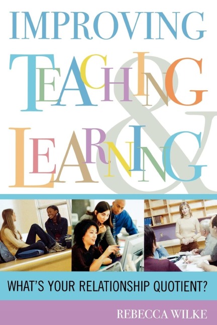 Improving Teaching and Learning: Whats Your Relationship Quotient?