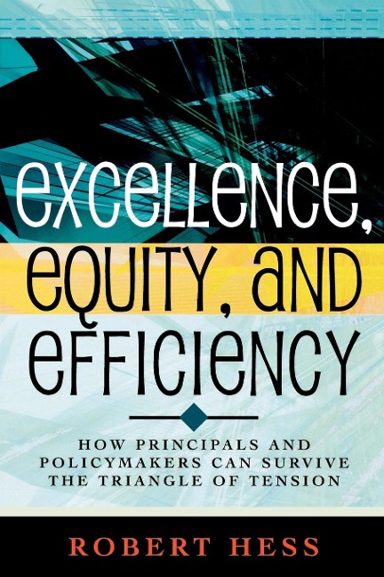 Excellence, Equity, and Efficiency: How Principals and Policymakers Can Survive the Triangle of Tension