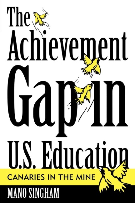 Achievement Gap in U.S. Education: Canaries in the Mine