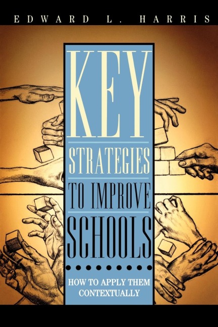 Key Strategies to Improve Schools: How to Apply Them Contextually