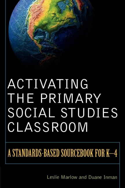 Activating the Primary Social Studies Classroom: A Standards-Based Sourcebook for K-4