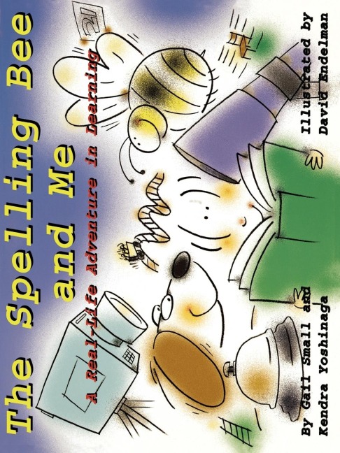 Spelling Bee and Me: A Real-Life Adventure in Learning