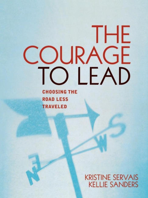 Courage to Lead: Choosing the Road Less Traveled