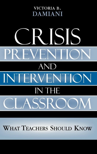 Crisis Prevention and Intervention in the Classroom: What Teachers Should Know