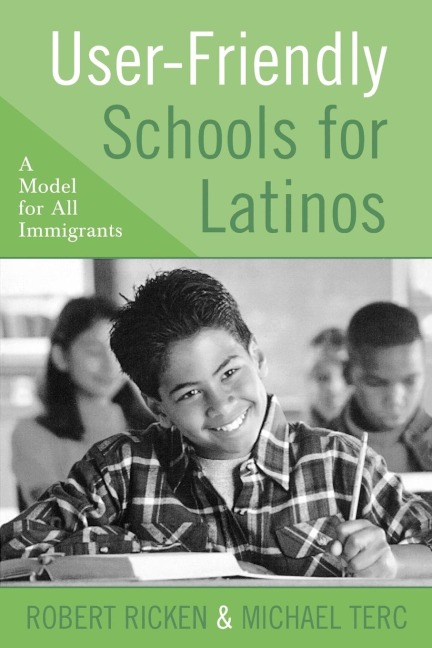 User-Friendly Schools for Latinos: A Model for All Immigrants