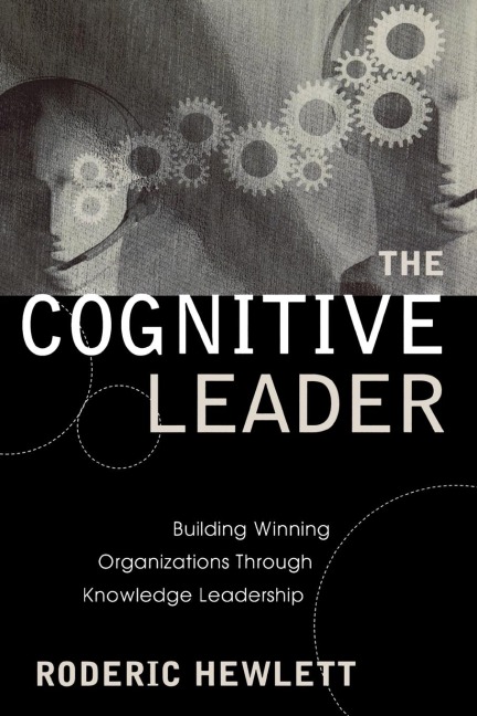 Cognitive Leader: Building Winning Organizations through Knowledge Leadership