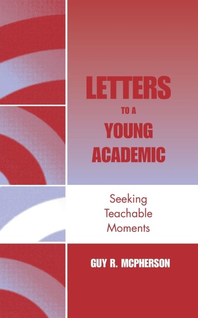 Letters to a Young Academic: Seeking Teachable Moments