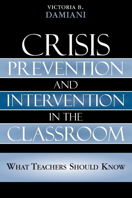 Crisis Prevention and Intervention in the Classroom: What Teachers Should Know