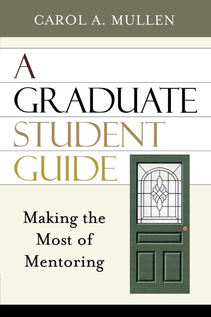 Graduate Student Guide: Making the Most of Mentoring