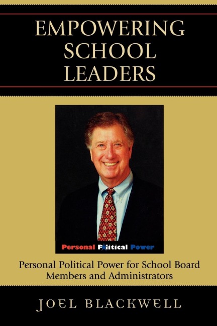 Empowering School Leaders: Personal Political Power for School Board Members and Administrators