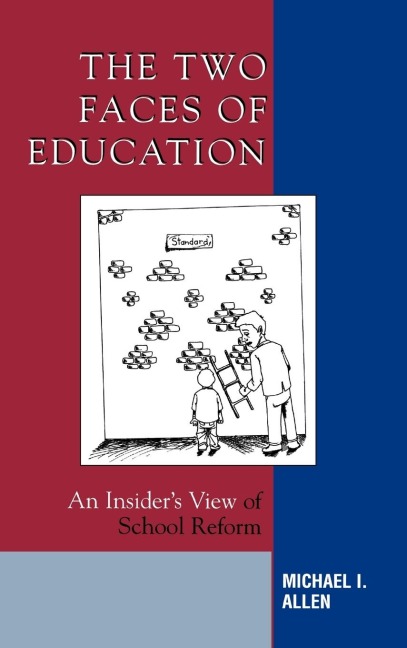Two Faces of Education: An Insiders View of School Reform
