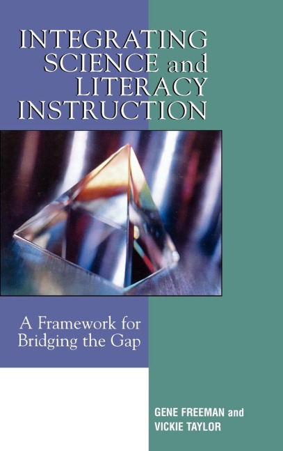 Integrating Science and Literacy Instruction: A Framework for Bridging the Gap