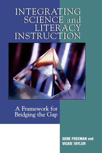 Integrating Science and Literacy Instruction: A Framework for Bridging the Gap