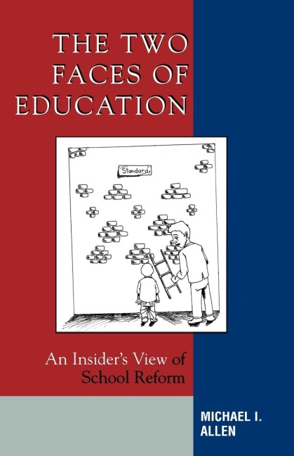 Two Faces of Education: An Insiders View of School Reform