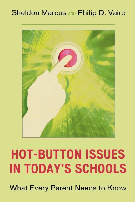 Hot-Button Issues in Todays Schools: What Every Parent Needs to Know