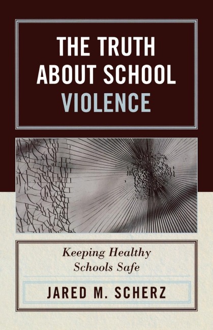 Truth About School Violence: Keeping Healthy Schools Safe