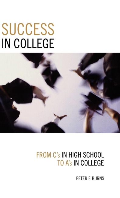 Success in College: From Cs in High School to As in College